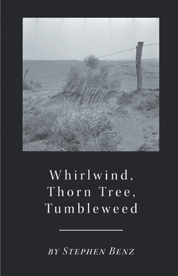 Whirlwind, Thorn Tree, Tumbleweed - Benz, Stephen