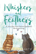 Whiskers & Feathers: A Journey Into Feline-Assisted Birdwatching