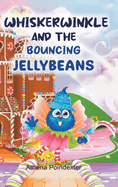 Whiskerwinkle and the Bouncing Jellybeans