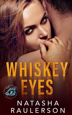 Whiskey Eyes: Suspenseful Seduction World - Suspenseful Seduction World, and Raulerson, Natasha