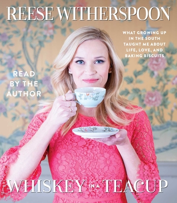 Whiskey in a Teacup - Witherspoon, Reese (Read by)