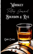 Whiskey Tasting Journal Bourbon & Rye