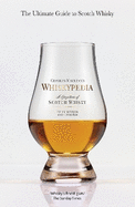 Whiskypedia (New and Updated Edition): A Gazetteer of Scotch Whisky