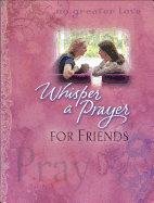 Whisper a Prayer for Friends