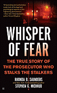 Whisper of Fear: The True Story of the Prosecutor Who Stalks the Stalkers
