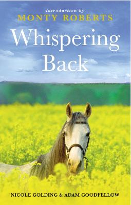 Whispering Back - Golding, Nicole, and Goodfellow, Adam, and Roberts, Monty (Introduction by)
