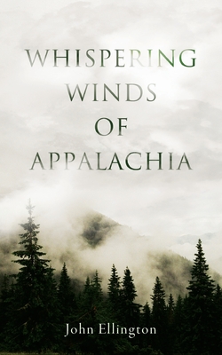 Whispering Winds of Appalachia - Ellington, John