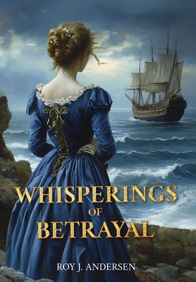 Whisperings of Betrayal - Andersen, Roy J