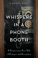 Whispers in a Phone Booth: A Depression-Era Tale of Danger and Deception