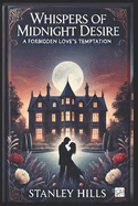 Whispers of Midnight Desire: A Forbidden Love's Temptation