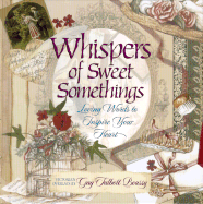 Whispers of Sweet Somethings: Loving Words to Inspire Your Heart - 