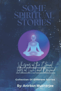 Whispers of the Eternal: Tales of Light and Beyond: Story Book Part 25: Collection of different Stories