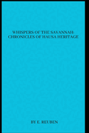 Whispers of the Savannah: Chronicles of Hausa Heritage
