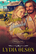 Whispers of the Unwanted Mountain Bride: A Western Historical Romance Book