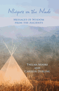 Whispers on the Winds: Messages of Wisdom from the Ancients