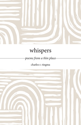 Whispers: Poems from a Thin Place - Ringma, Charles R