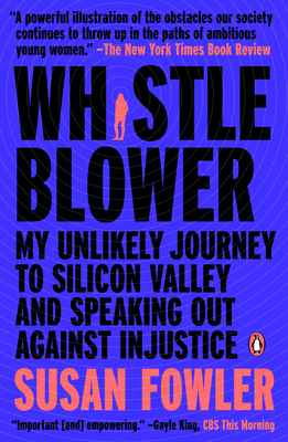 Whistleblower: My Unlikely Journey to Silicon Valley and Speaking Out Against Injustice - Fowler, Susan