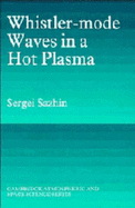 Whistler-mode Waves in a Hot Plasma - Sazhin, Sergei