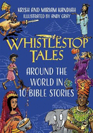 Whistlestop Tales: Around the World in 10 Bible Stories
