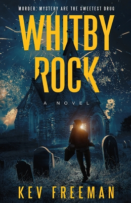 Whitby Rock: The Sweetest Drug, An Engaging Murder Mystery - Freeman, Kev