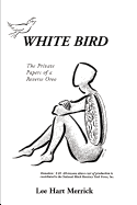 White Bird: The Private Papers of a Reverse Oreo