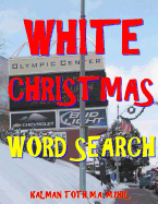 White Christmas Word Search: 133 Extra Large Print Entertaining Themed Puzzles