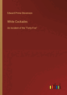 White Cockades: An Incident of the "Forty-Five"