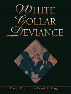 White-Collar Deviance - Simon, David R, and Hagan, Frank E, Dr.