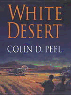 White Desert - Peel, Colin D