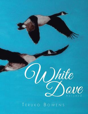 White Dove: Volume 2 - Bowens, Teruko