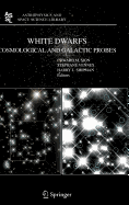 White Dwarfs: Cosmological and Galactic Probes