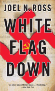 White Flag Down - Ross, Joel N