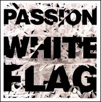 White Flag - Passion