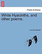 White Hyacinths, and Other Poems.