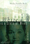 White is a State of Mind: A Memoir - Beals, Melba Pattillo