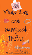 White Lies and Barefaced Truths