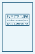 White Lies: Melville's Narratives of Facts