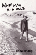 White Man in a Hole - Briand, Rena