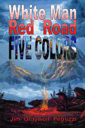 White Man Red Road Five Colors