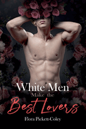 White Men Make the Best Lovers