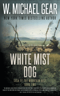 White Mist Dog: Saga of the Mountain Sage, Book Two: A Classic Historical Western Series
