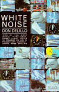 White Noise - Don, Delillo, and DeLillo, Don