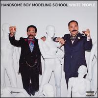 White People - Handsome Boy Modeling School