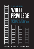 White Privilege: The Persistence of Racial Hierarchy in a Culture of Denial