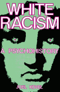 White Racism: A Psychohistory