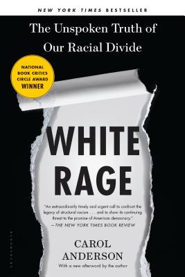 White Rage: The Unspoken Truth of Our Racial Divide - Anderson, Carol, Med