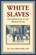 White Slaves: The Oppresion of the Worthy Poor
