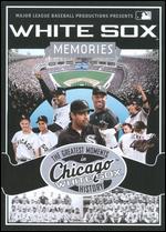 White Sox Memories: The Greatest Moments in Chicago White Sox History