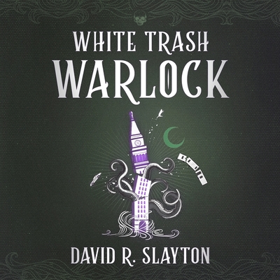 White Trash Warlock - Slayton, David R, and Axtell, Michael David (Read by), and Lustig, Meredith (Director)