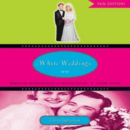 White Weddings: Romancing Heterosexuality in Popular Culture